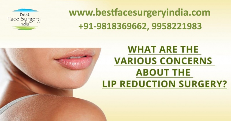 Lip reduction surgery in Delhi – Important things you should know! 